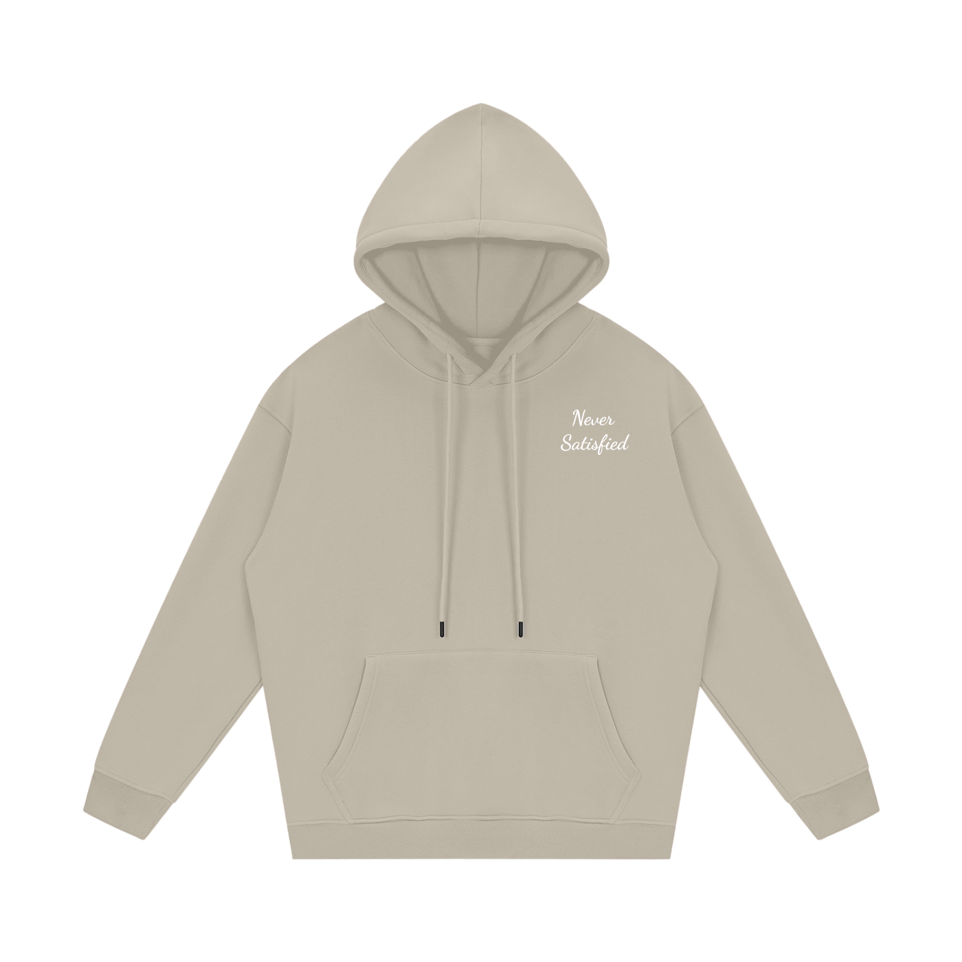 Never Satisfied Hoodie