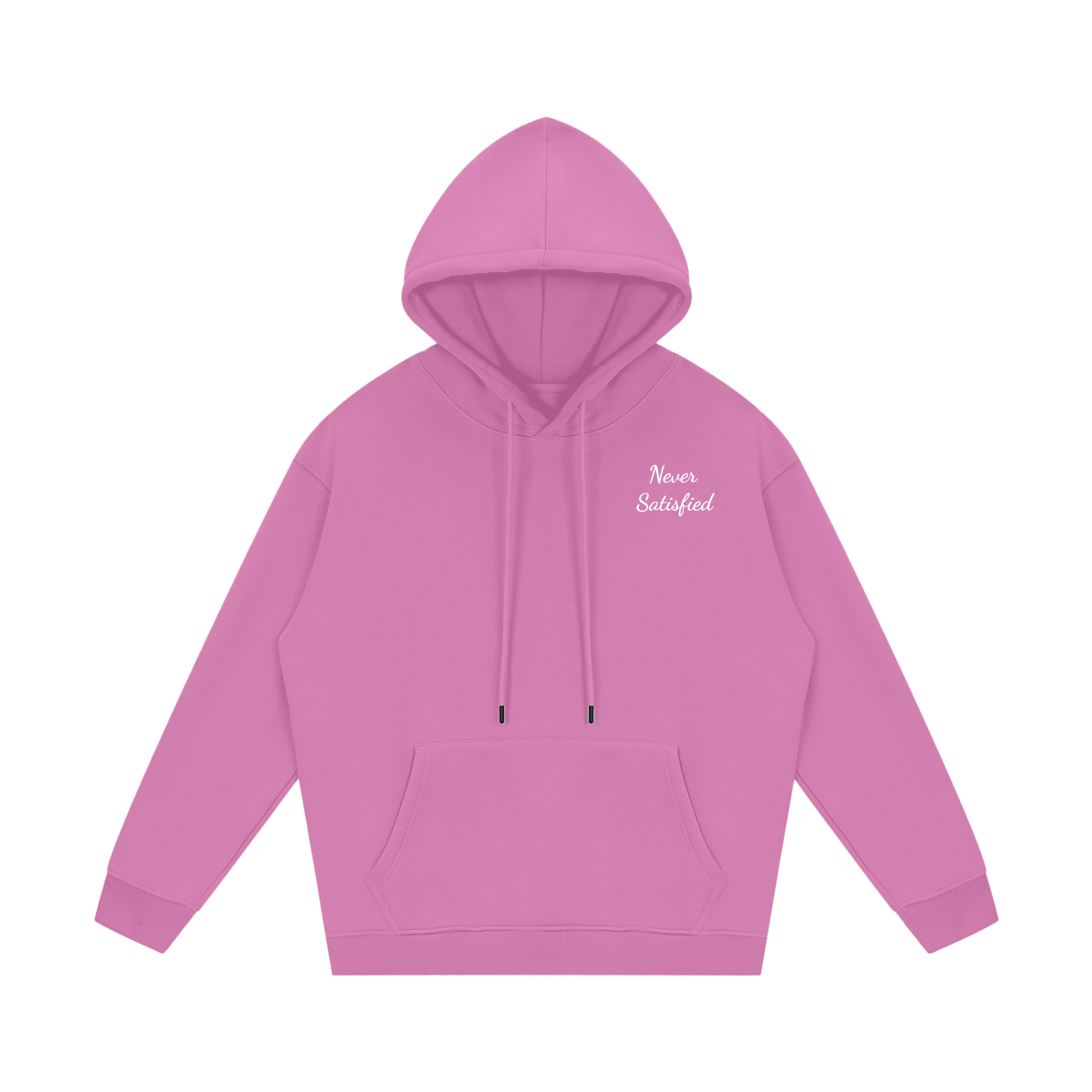 Never Satisfied Hoodie