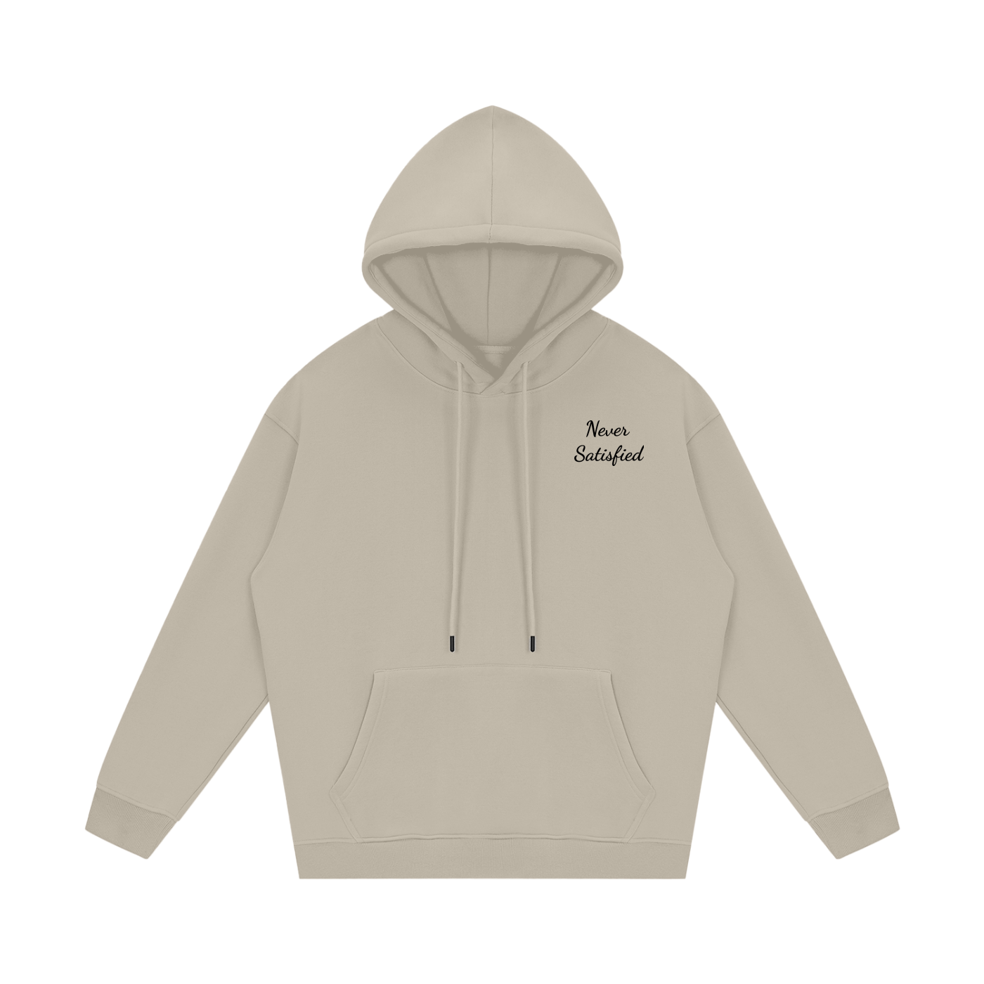 Never Satisfied Hoodie