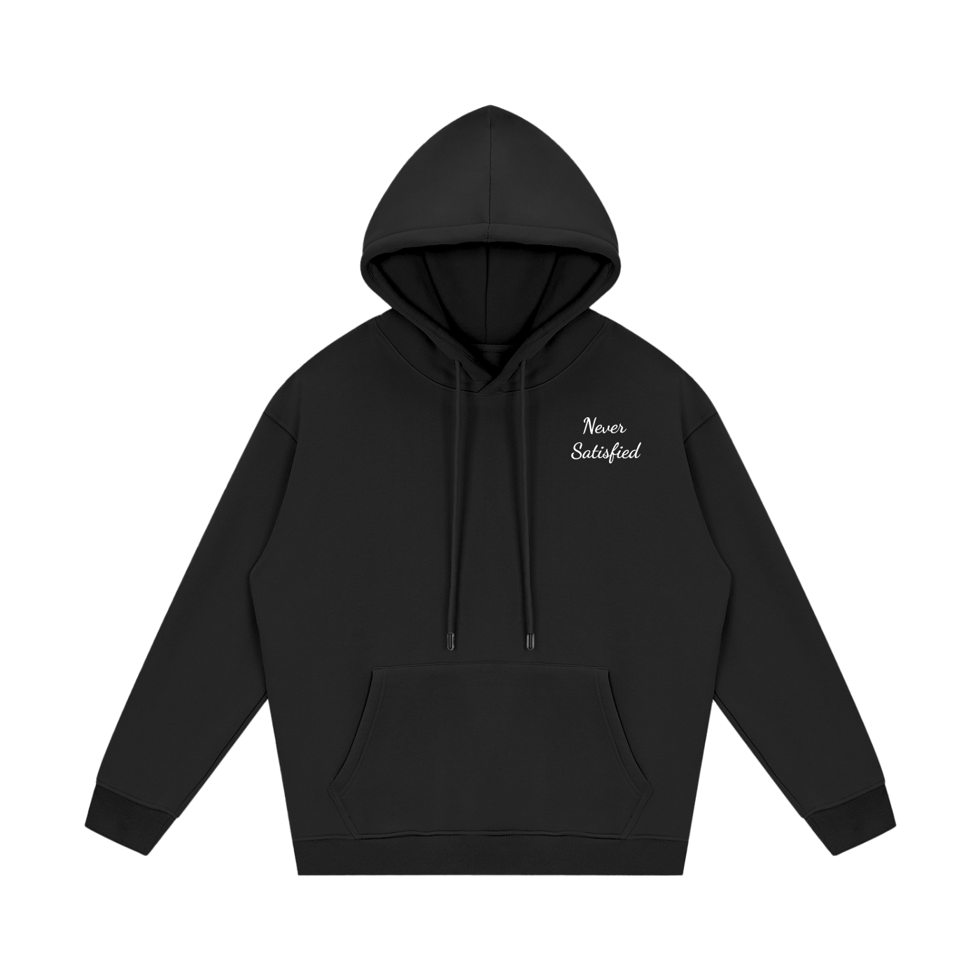 Never Satisfied Hoodie