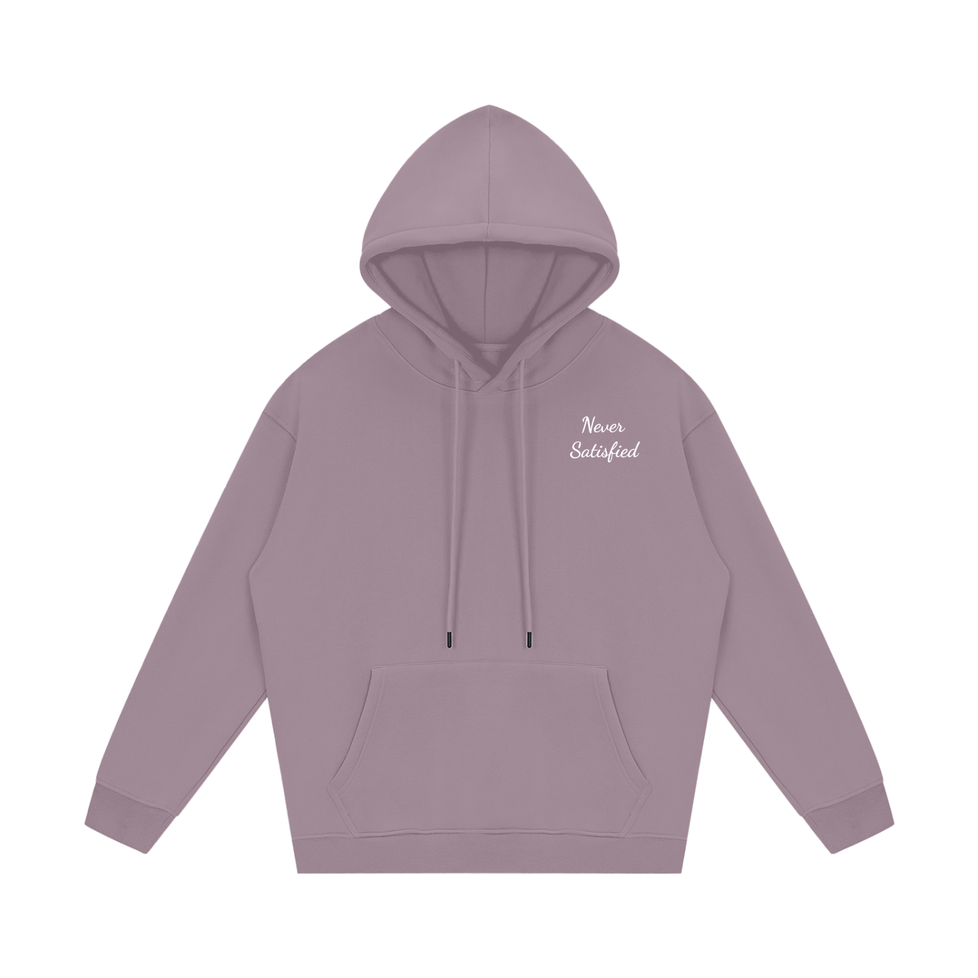 Never Satisfied Hoodie