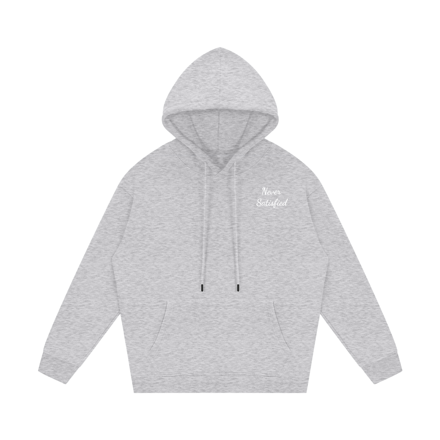 Never Satisfied Hoodie