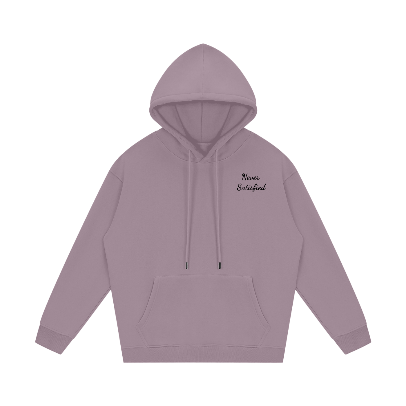 Never Satisfied Hoodie