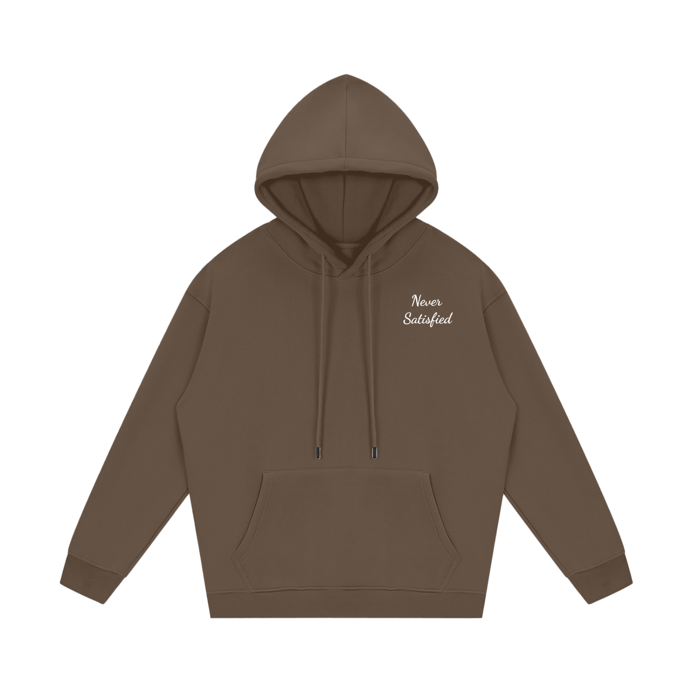 Never Satisfied Hoodie