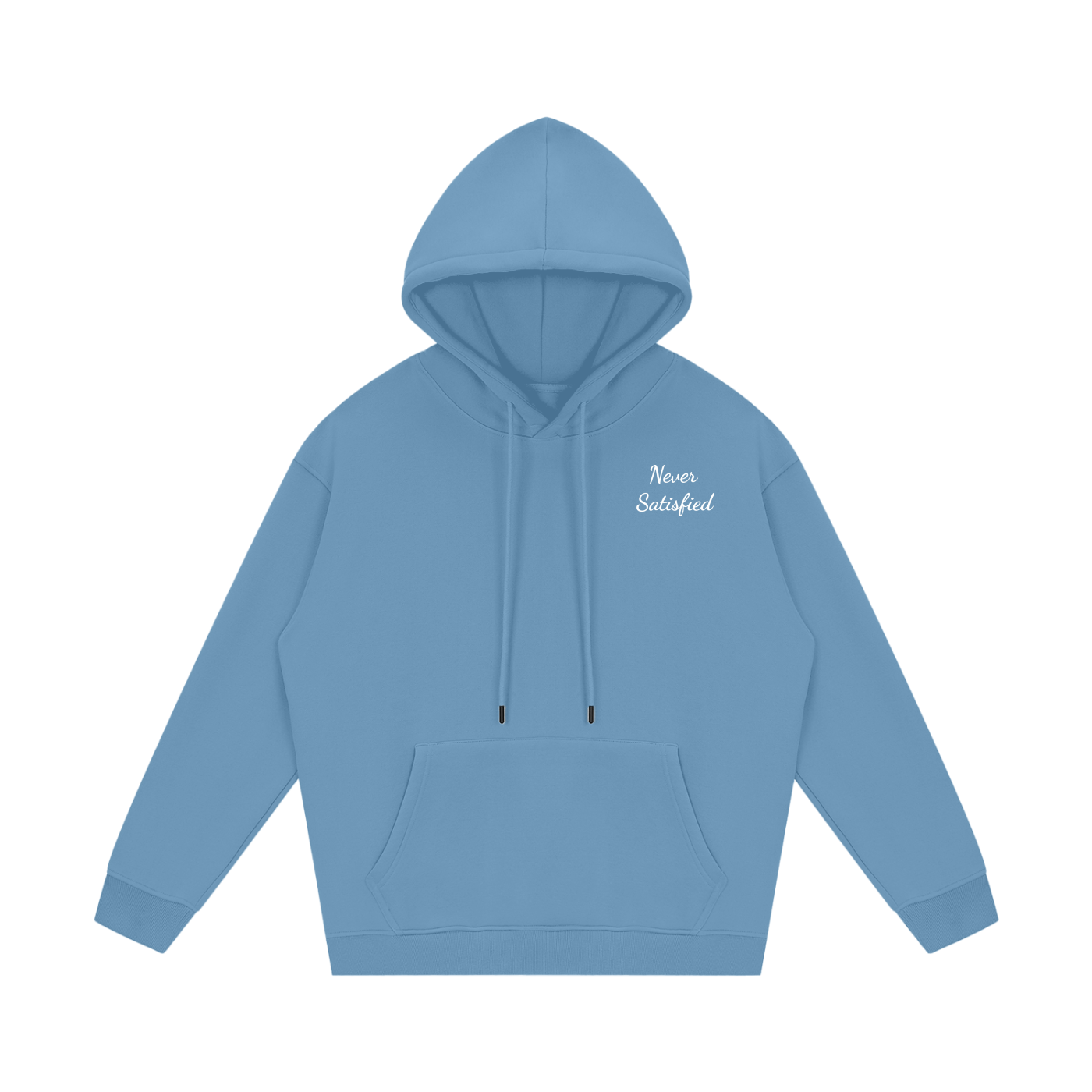 Never Satisfied Hoodie