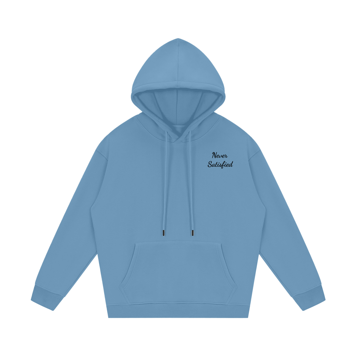 Never Satisfied Hoodie